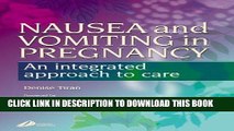 [READ] EBOOK Nausea and Vomiting in Pregnancy -- An Integrated Approach to Care ONLINE COLLECTION