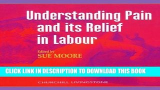 [FREE] EBOOK Understanding Pain and Its Relief in Labour, 1e ONLINE COLLECTION