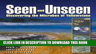 Best Seller Seen and Unseen: Discovering The Microbes Of Yellowstone Free Read