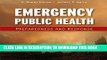 [PDF] Emergency Public Health: Preparedness And Response Popular Colection