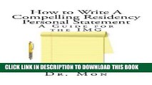 Best Seller How to Write A Compelling Residency Personal Statement: A Guide for the IMG Free