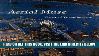 [FREE] EBOOK Aerial Muse: The Art of Yvonne Jacquette BEST COLLECTION