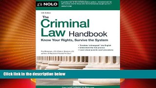 Big Deals  The Criminal Law Handbook: Know Your Rights, Survive the System  Full Read Best Seller