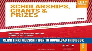 Read Now Scholarships, Grants and Prizes - 2010: Millions of Awards Worth Billions of Dollars