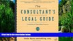 Books to Read  The Consultant s Legal Guide [A Business of Consulting Resource]  Full Ebooks Best