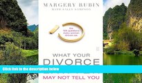 Deals in Books  What Your Divorce Lawyer May Not Tell You: The 125 Questions Every Woman Should
