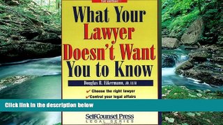 READ NOW  What Your Lawyer Doesn t Want You to Know (Self-Counsel Legal Series)  Premium Ebooks