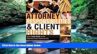 READ NOW  Attorney Responsibilities and Client Rights: Your Legal Guide to the Attorney-Client