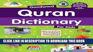 Read Now Goodword Quran Dictionary for Kids: Islamic Children s Books on the Quran, the Hadith and