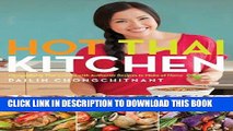 [New] Ebook Hot Thai Kitchen: Demystifying Thai Cuisine with Authentic Recipes to Make at Home