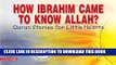Read Now How Ibrahim Came to Know Allah: Quran Stories for Little Hearts: Islamic Children s Books