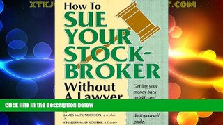 Big Deals  How To Sue Your Stockbroker Without A Lawyer  Full Read Best Seller