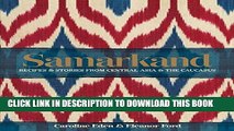 [New] Ebook Samarkand: Recipes   Stories from Central Asia   The Caucasus Free Online