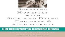 [READ] EBOOK Speaking Honestly with Sick and Dying Children and Adolescents: Unlocking the Silence