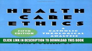 [FREE] EBOOK Health Care Ethics: A Catholic Theological Analysis BEST COLLECTION