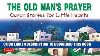 Read Now Old Man s Prayer (goodword): Islamic Children s Books on the Quran, the Hadith, and the