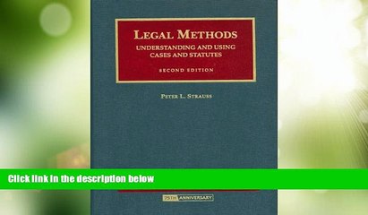 Big Deals  Strauss  Legal Methods: Understanding and Using Cases and Statutes, 2d (University