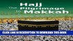 Read Now Hajj the Pilgrimage to Makkah: Islamic Books on the Quran, the Hadith and the Prophet