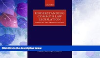 Big Deals  Understanding Common Law Legislation: Drafting and Interpretation  Full Read Best Seller