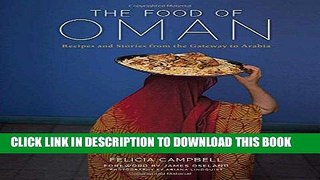 [New] Ebook The Food of Oman: Recipes and Stories from the Gateway to Arabia Free Read