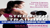 Ebook Strength Training for Women: Training Programs, Food, and Motivation for a Stronger, More