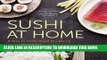 [New] Ebook Sushi at Home: A Mat-To-Table Sushi Cookbook Free Read