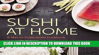 [New] Ebook Sushi at Home: A Mat-To-Table Sushi Cookbook Free Read