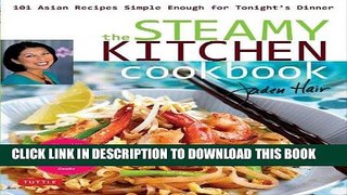 [New] Ebook Steamy Kitchen Cookbook: 101 Asian Recipes Simple Enough for Tonight s Dinner Free