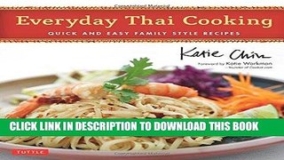 [New] Ebook Everyday Thai Cooking: Quick and Easy Family Style Recipes [Thai Cookbook, 100
