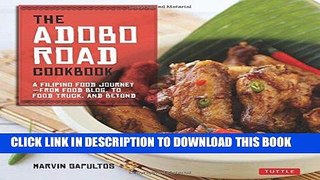 [New] Ebook The Adobo Road Cookbook: A Filipino Food Journey-From Food Blog, to Food Truck, and