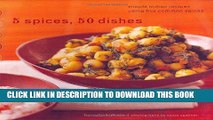 [New] Ebook 5 Spices, 50 Dishes: Simple Indian Recipes Using Five Common Spices Free Read