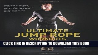 Best Seller Ultimate Jump Rope Workouts: Kick-Ass Programs to Strengthen Muscles, Get Fit, and