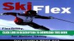 Ebook Ski Flex: Flexibility, Fitness, and Conditioning for Better Skiing (Sports Flex Series) Free