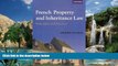 Big Deals  French Property and Inheritance Law: Principles and Practice  Full Ebooks Best Seller