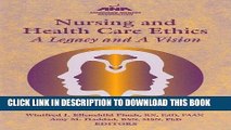 [READ] EBOOK Nursing and Health Care Ethics: A Legacy and a Vision (American Nurses Association)