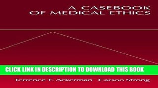 [READ] EBOOK A Casebook of Medical Ethics BEST COLLECTION