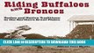 Read Now Riding Buffaloes and Broncos: Rodeo and Native Traditions in the Northern Great Plains