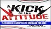 Ebook A Kick in the Attitude: An Energizing Approach to Recharge your Team, Work, and Life Free Read