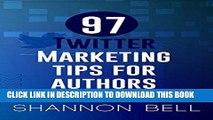 [New] Ebook 97 Twitter Marketing Tips for Authors Free Online