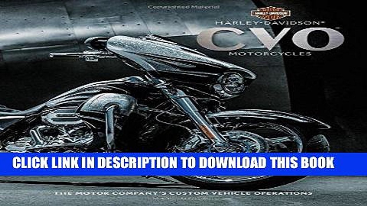 Read Now Harley-Davidson(R) CVO(tm) Motorcycles: The Motor Company s Custom Vehicle Operations(R)