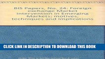 [New] Ebook BIS Papers, No. 24: Foreign exchange Market intervention in Emerging Markets; motives,