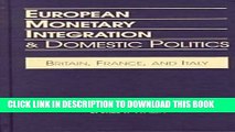[New] Ebook European Monetary Integration   Domestic Politics: Britain, France, and Italy Free