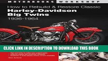 Read Now How to Rebuild and Restore Classic Harley-Davidson Big Twins 1936-1964 (Motorbooks