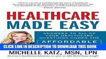 Best Seller Healthcare Made Easy: Answers to All of Your Healthcare Questions under the Affordable