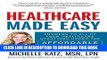 Best Seller Healthcare Made Easy: Answers to All of Your Healthcare Questions under the Affordable