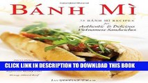 [New] Ebook Banh Mi: 75 Banh Mi Recipes for Authentic and Delicious Vietnamese Sandwiches