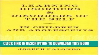 Best Seller Learning Disorders and Disorders of the Self in Children and Adolescents Free Read