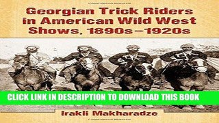 Read Now Georgian Trick Riders in American Wild West Shows, 1890s-1920s PDF Book