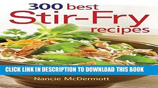 [New] Ebook 300 Best Stir-Fry Recipes Free Read