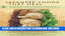 [New] Ebook Japanese Foods That Heal: Using Traditional Japanese Ingredients to Promote Health,